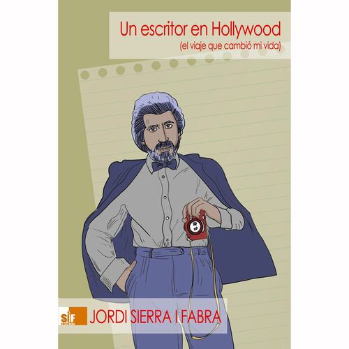 Un escritor en Hollywood (el viaje que cambió mi vida)