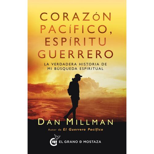 Corazón pacífico, espíritu guerrero. La verdadera historia de mi búsqueda espiritual