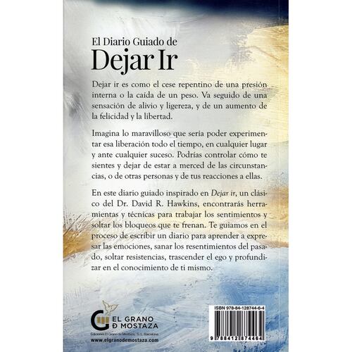 El diario guiado de Dejar ir. Cómo eliminar tus obstáculos internos a la felicidad, el amor y el éxito