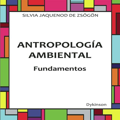 Antropología ambiental. Fundamentos.