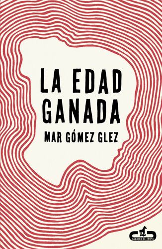 La edad ganada (Caballo de Troya 2015, 1)