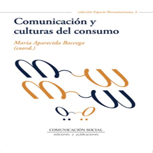 Comunicación y culturas del consumo
