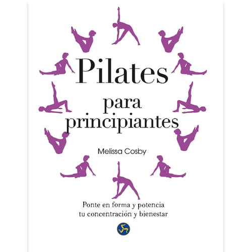 Pilates para Principiantes Ponte en Forma y Potencia Tu Concentración y Bienestar