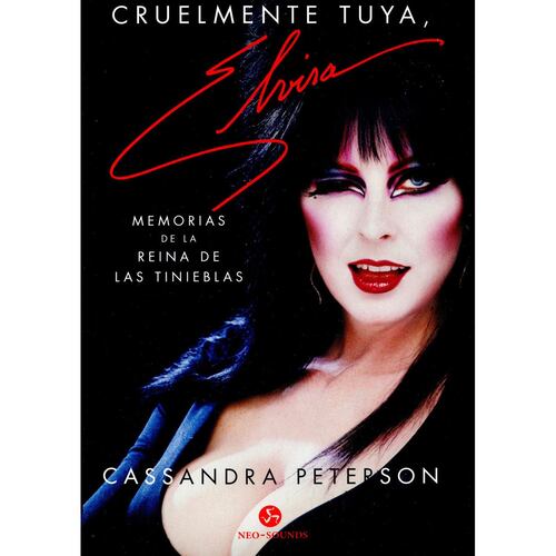Elvira Cruelmente tuya. Memorias de la reina de las tinieblas