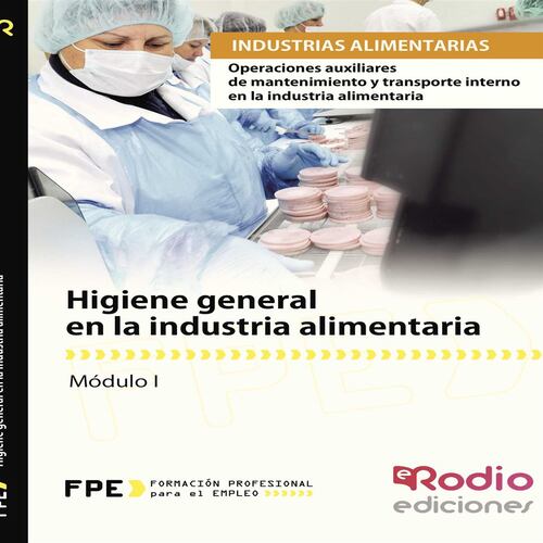 Higiene general en la industria alimentaria. Operaciones auxiliares de mantenimiento y transporte interno en la industria alimentaria