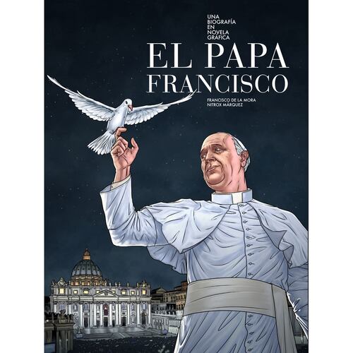 El Papa Francisco. Una Biografía en Novela Gráfica