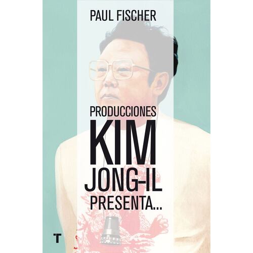 Producciones Kim Jong-Il presenta… La increíble historia verdadera de Corea del Norte y el secuestro más osado de la historia