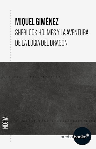 Sherlock Holmes y la aventura de la Logia del Dragón