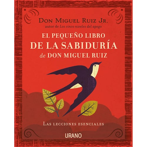 El pequeño libro de la sabiduría de Don Miguel Ruiz