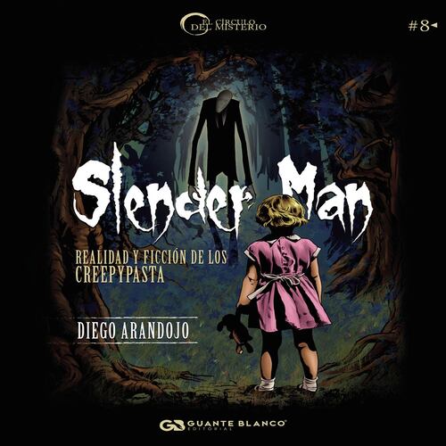 Slender man. Realidad y ficción de los creepypasta
