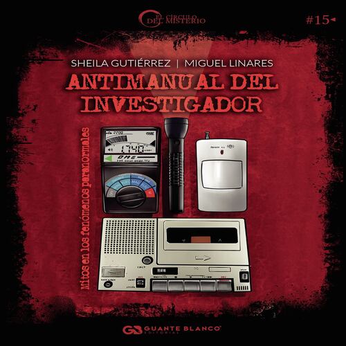 Antimanual del investigador: mitos en los fenómenos paranormales