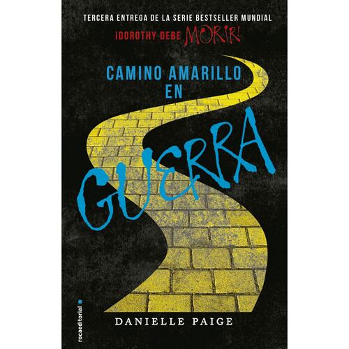 Camino amarillo en guerra. Dorothy debe morir 3