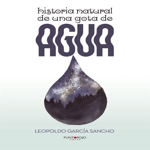 Historia natural de una gota de agua