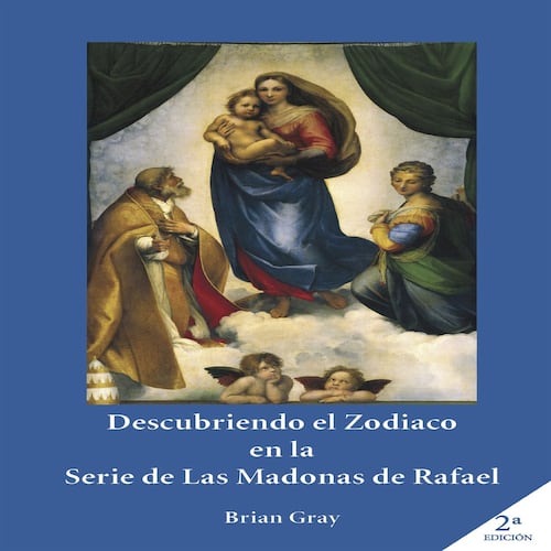 Descubriendo el Zodiaco en la serie de las Madonas de Rafael