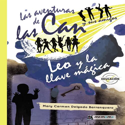 Las aventuras de las Can y sus amigos. Leo y la llave mágica