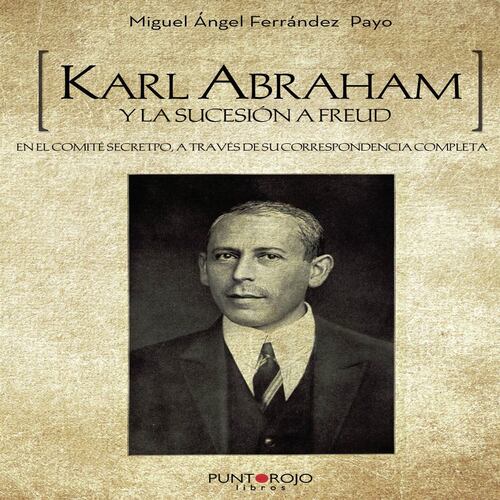 Karl Abraham y la sucesión a Freud