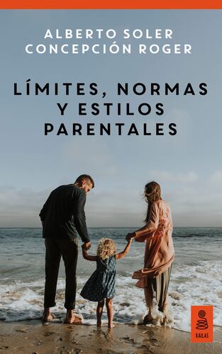 Límites, normas y estilos parentales (Hijos y padres felices)