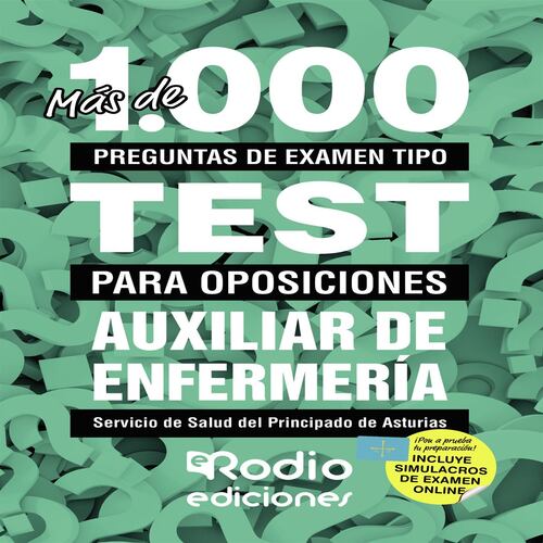 Más de 1.000 preguntas de examen  tipo test para oposiciones. Auxiliar de Enfermería Servicio de Salud del Principado de Asturias