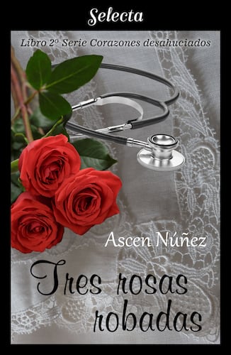Tres rosas robadas (Corazones desahuciados 2)