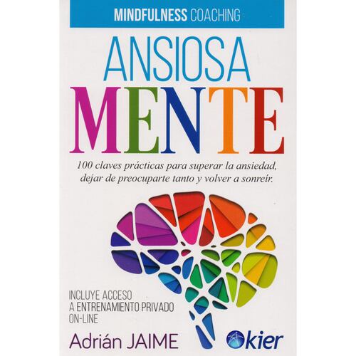 AnsiosaMente. 100 claves prácticas para superar la ansiedad, dejar de preocuparte tanto y volver a sonreír