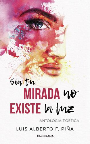 Sin tu mirada no existe la luz