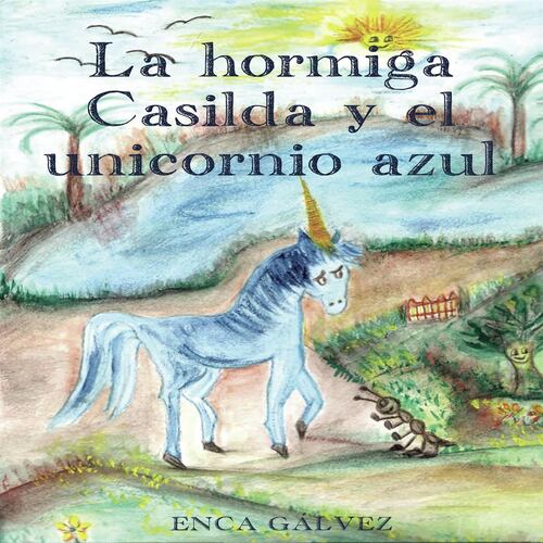 La hormiga Casilda y el Unicornio Azul