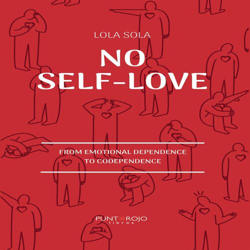 No self-love- from emotional dependence to codependence