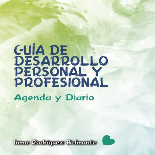 GUÍA DE DESARROLLO PERSONAL Y PROFESIONAL, AGENDA Y DIARIO