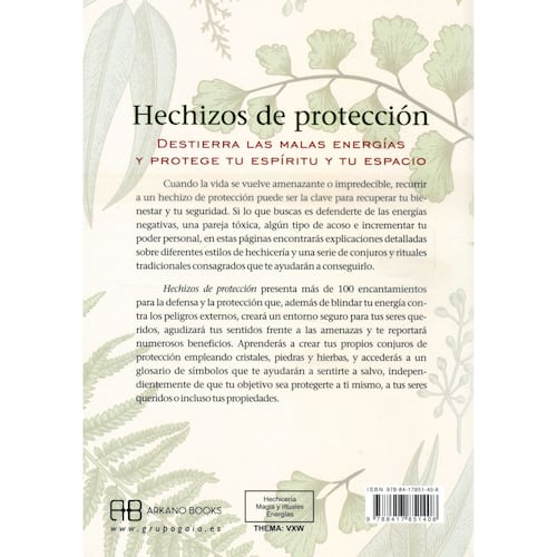 Hechizos de protección. Anula las energías negativas, deshazte de las influencias tóxicas y abraza tu poder