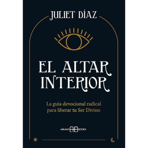 El altar interior. La guía devocional radical para liberar tu Ser Divino