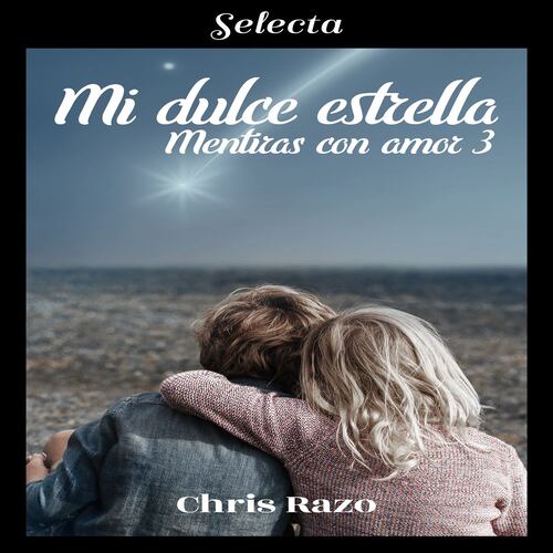 Mi dulce estrella (Mentiras con amor 3)