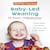 Baby-led weaning: 0% dramas, 100% soluciones