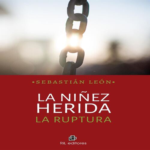 La niñez herida; la ruptura