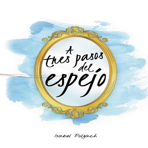 A tres pasos del espejo