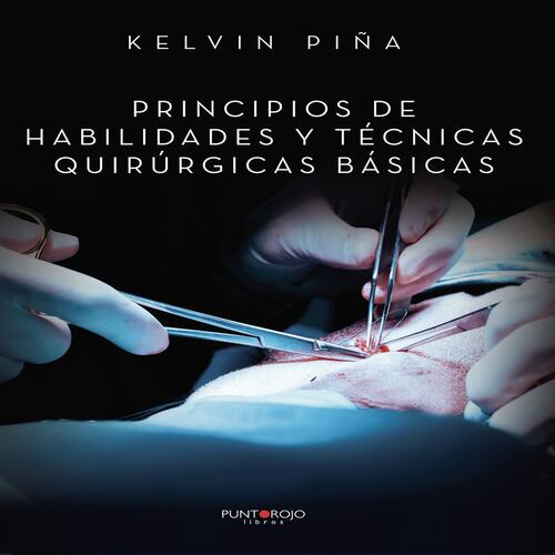 Principios de habilidades y técnicas quirúrgicas básicas