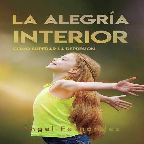 La alegría interior o cómo superar la depresión
