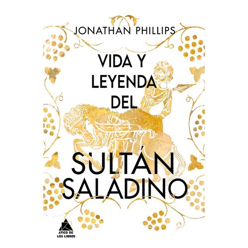 Vida y leyenda del sultán Saladino