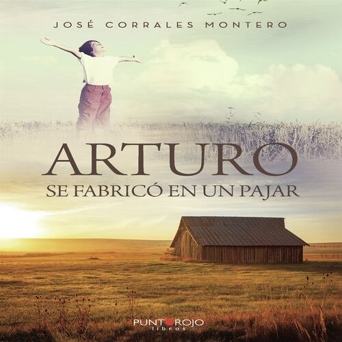 Arturo se fabricó en un pajar