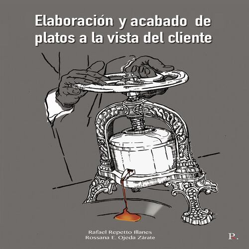 Elaboración y acabado de platos a la vista del cliente