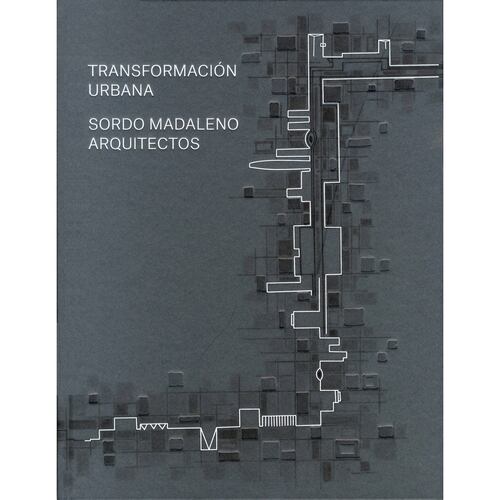 Sordo Madaleno. Transformación urbana