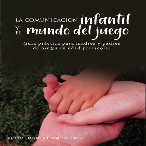 La comunicación infantil y el mundo del juego