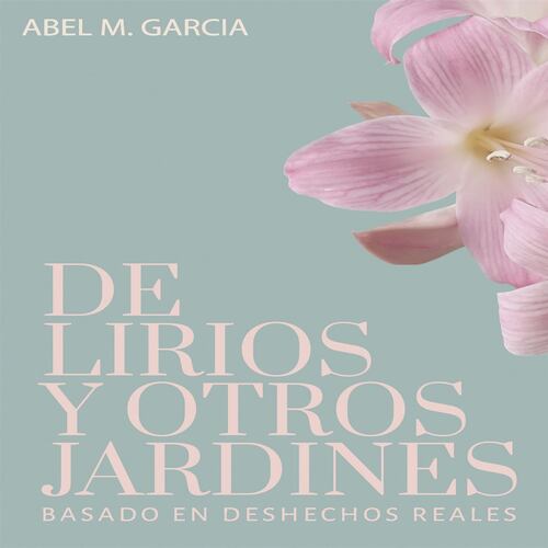 De lirios y otros jardines