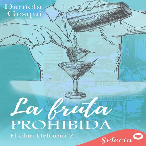 La fruta prohibida (El clan Delcanu 2)