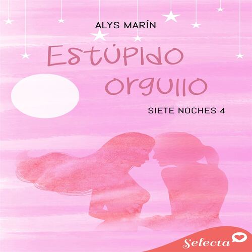 Estúpido orgullo (Siete noches 4)