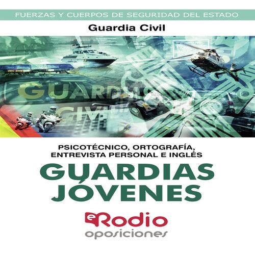Guardias Jóvenes. Guardia Civil. Psicotécnico, Ortografía y Entrevista Personal e Inglés