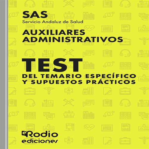 Auxiliares Administrativos. Test del temario específico y Supuestos prácticos