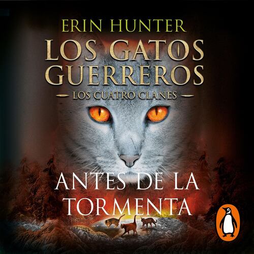 Antes de la tormenta (Los Gatos Guerreros | Los Cuatro Clanes 4)