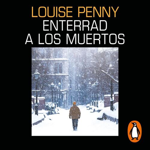 Enterrad a los muertos (Inspector Armand Gamache 6)