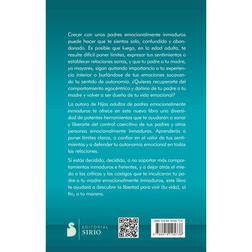 Padres y madres emocionalmente inmaduros: cómo sanar y superar las secuelas