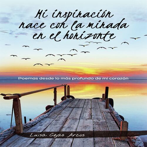 Mi inspiración nace con la mirada en el horizonte
